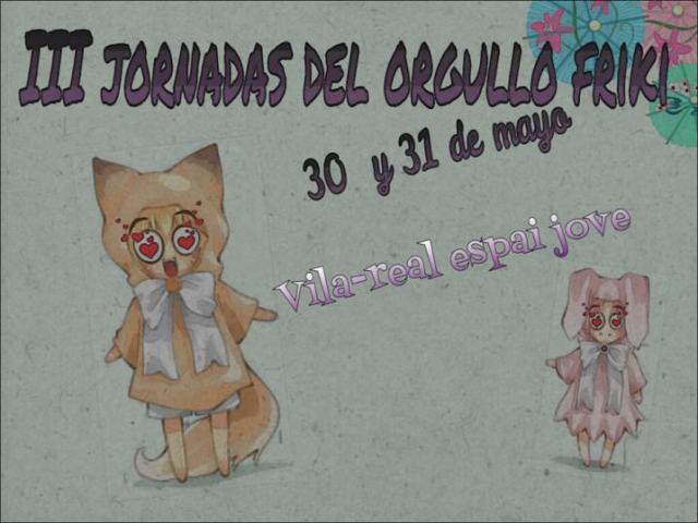 III Jornadas del Orgullo Friki Vila-real eventos frikis