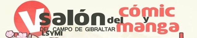 V Salón del Cómic y del Manga LSYMI Campo de Gibraltar 2016